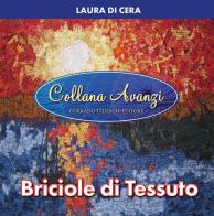 Briciole di tessuto di Laura Di Cera edito da Corrado Tedeschi Editore