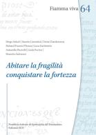 Abitare la fragilità, conquistare la fortezza di Linda Pocher, Brunetto Salvarani, Antonella Piccirilli edito da OCD