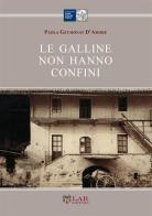 Le galline non hanno confini di Paola Geymonat D'Amore edito da LAReditore