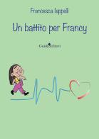 Un battito per Francy di Francesca Iappelli edito da Guida