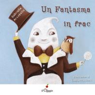 Un fantasma in frac. Ediz. a colori di Gabriella Arcobello edito da Il Ciliegio