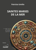 Saintes Maries de la Mer di Patrizia Umilio edito da Calibano