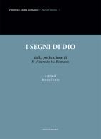 I segni di Dio dalla predicazione di P. Vincenzo M. Romano di Vincenzo Maria Romano edito da Marcianum Press