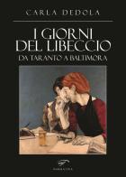 I giorni del libeccio di Carla Dedola edito da Il Foglio Letterario Edizioni