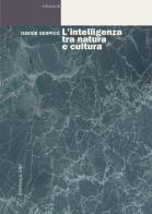 L' intelligenza tra natura e cultura di Davide Serpico edito da Rosenberg & Sellier