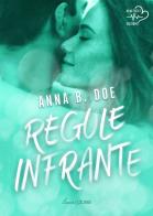 Regole infrante. Greyford Wolves vol.3 di Anna B. Doe edito da Heartbeat