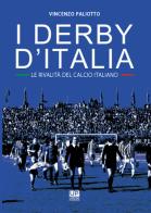 I derby d'Italia. Le rivalità del calcio italiano di Vincenzo Paliotto edito da Urbone Publishing