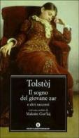 Il sogno del giovane zar e altri racconti di Lev Tolstoj edito da Mondadori