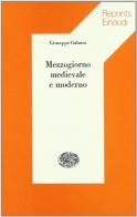 Mezzogiorno medievale e moderno di Giuseppe Galasso edito da Einaudi