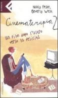 Cinematerapia 2. Un film dopo l'altro verso la felicità di Nancy Peske, Beverly West edito da Feltrinelli