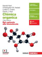 Chimica organica. Dal carbonio alle biomolecole. Per le Scuole superiori. Con e-book. Con espansione online di Harold Hart, Christopher M. Hadad, Leslie E. Craine edito da Zanichelli