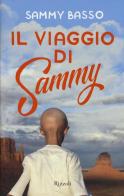 Il viaggio di Sammy di Sammy Basso edito da Rizzoli