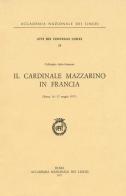 Il cardinale Mazzarino in Francia edito da Accademia Naz. dei Lincei
