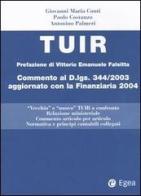 TUIR. Commento al D.Lgs. 344/2003 aggiornato con la finanziaria 2004 di Giovanni M. Conti, Paolo Costanzo, Antonino Palmeri edito da EGEA