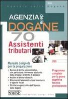 Agenzia delle dogane. 70 assistenti tributari. Manuale completo per la preparazione edito da Edizioni Giuridiche Simone