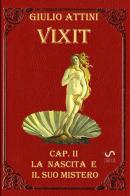 Vixit vol. 2 di Giulio Attini edito da StreetLib