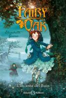 L'incanto del buio. Fairy Oak vol.2 di Elisabetta Gnone edito da Salani