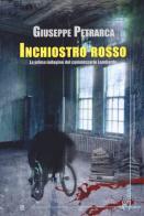 Inchiostro rosso. La prima indagine del commissario Lombardo di Giuseppe Petrarca edito da Homo Scrivens