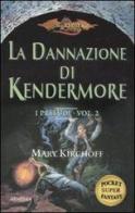 La dannazione di Kendermore. I preludi. DragonLance vol.2 di Mary Kirchoff edito da Armenia