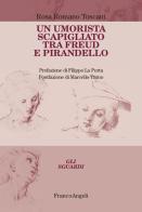 Un umorista scapigliato tra Freud e Pirandello di Rosa Romano Toscani edito da Franco Angeli