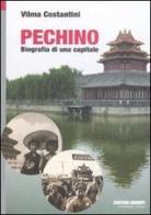 Pechino. Biografia di una capitale di Vilma Costantini edito da Editori Riuniti Univ. Press