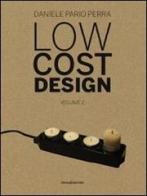 Low cost design. Ediz. italiana e inglese vol.2 di Daniele Pario Perra edito da Silvana