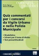 Quiz commentati per i concorsi da vigile urbano e nella polizia municipale di Nicola Cipriani, Roberto Dall'Aglio edito da Maggioli Editore