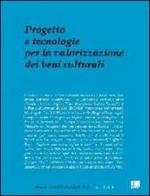 Progetto e tecnologie per la valorizzazione dei beni culturali edito da Maggioli Editore