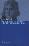 Napoleone. Il mito del salvatore di Jean Tulard edito da Bompiani