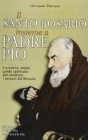 Il santo rosario insieme a padre Pio di Giovanni Patrizio edito da Edizioni Padre Pio da Pietrelcina