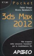 3DS Max 2012 di Bruno Barabaschi, Fabio Groppi edito da Apogeo
