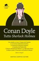 Tutto Sherlock Holmes. Ediz. integrale di Arthur Conan Doyle edito da Newton Compton Editori