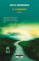 Il cammino di Anya Niewierra edito da Neri Pozza