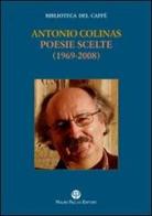 Poesie scelte (1969-2008) di Antonio Colinas edito da Mauro Pagliai Editore