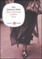 Ogni passione spenta di Vita Sackville-West edito da Il Saggiatore