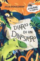 Diario di un dinosauro. Nuova ediz. di Julia Donaldson edito da Piemme