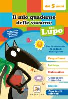 Il mio quaderno delle vacanze con lupo. Amico lupo (dai 5 anni). Con adesivi di Orianne Lallemand edito da Gribaudo