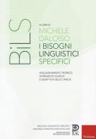 I bisogni linguistici specifici. Inquadramento teorico, intervento clinico e didattica delle lingue edito da Erickson