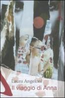 Il viaggio di Anna di Laura Angeloni edito da Azimut (Roma)