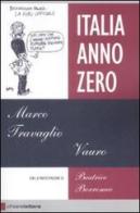 Italia Anno Zero di Marco Travaglio, Vauro Senesi, Beatrice Borromeo edito da Chiarelettere