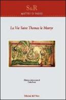 La vie saint Thomas le martyr. Testo inglese a fronte di Matteo di Parigi edito da Edizioni dell'Orso