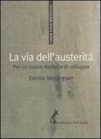 La via dell'austerità. Per un nuovo modello di sviluppo di Enrico Berlinguer edito da Edizioni dell'Asino