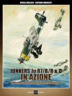 Junkers JU 84/B/R R&D in azione. Picchiatelli della Regia Aeronautica di Nicola Malizia edito da H.E.-Herald Editore