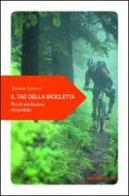 Il tao della bicicletta. Piccole meditazioni ciclopediche di Julien Leblay edito da Ediciclo