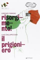 Lorenzo Ferrero, Risorgimento. Luigi Dallapiccola, Il prigioniero edito da Pendragon