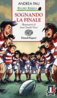 Sognando la finale. Rugby Rebels di Andrea Pau edito da Einaudi Ragazzi