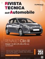 Renault Clio III. Diesel 1.5 DCI (75, 85 e 90 CV) dal 04-2009. Ediz. multilingue edito da Autronica