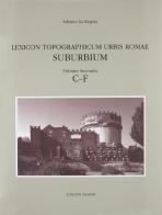 Lexicon topographicum urbis Romae. Suburbium vol. 2 edito da Quasar