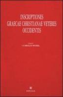 Inscriptiones graecae christianae veteres Occidentis di Carolus Wessel edito da Edipuglia