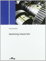 Marketing industriale di Franco Giacomazzi edito da Polipress